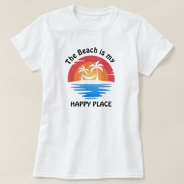 La plage est mon T-shirt Happy Place (Design devant)
