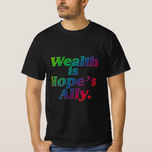 La richesse est l'allié de l'espoir - T-shirt insp