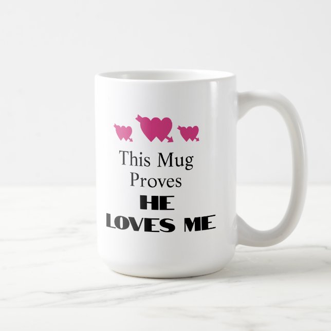 La Saint-Valentin Cette Tasse Prouve Qu'il M'aime  (Droite)