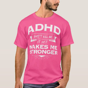 La T-shirt motivationnelle du TDAH me rend plus fo