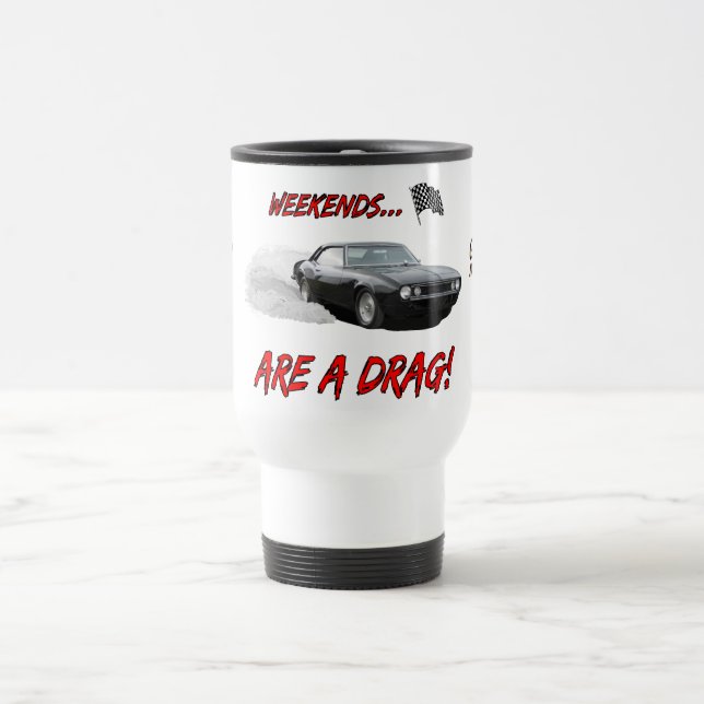 La tasse de voyage avec des "week-ends sont la (Centre)