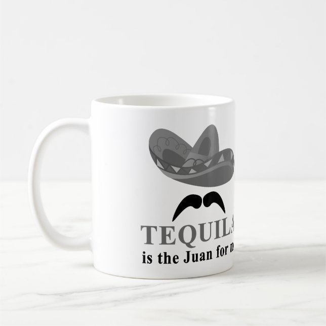 La tequila est Juan pour moi tasse (Gauche)