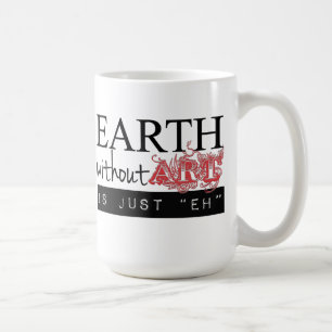 La terre sans art est juste hein tasse