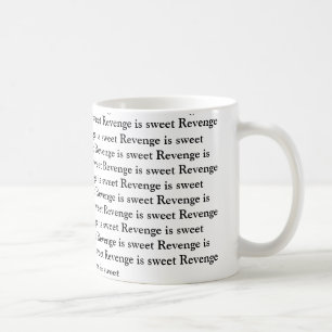La "vengeance est" tasse douce