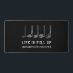 La vie amusante est pleine de choix importants Clu<br><div class="desc">La vie amusante est pleine de choix importants Clubs de Golf Design</div>