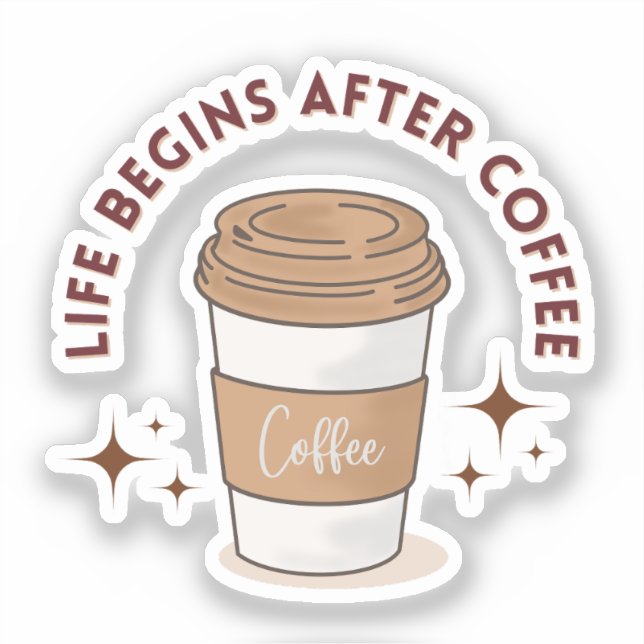 "La vie commence après le café" Sticker de la coup (Recto)
