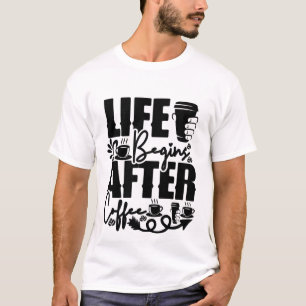 La vie commence après un t-shirt drôle sur le café