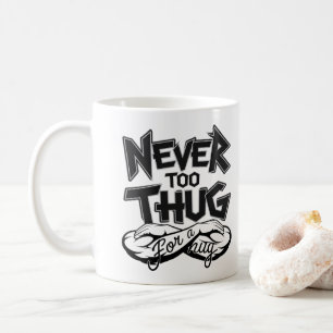 La Vie De Thug, Jamais Trop Tard - Mug De Café