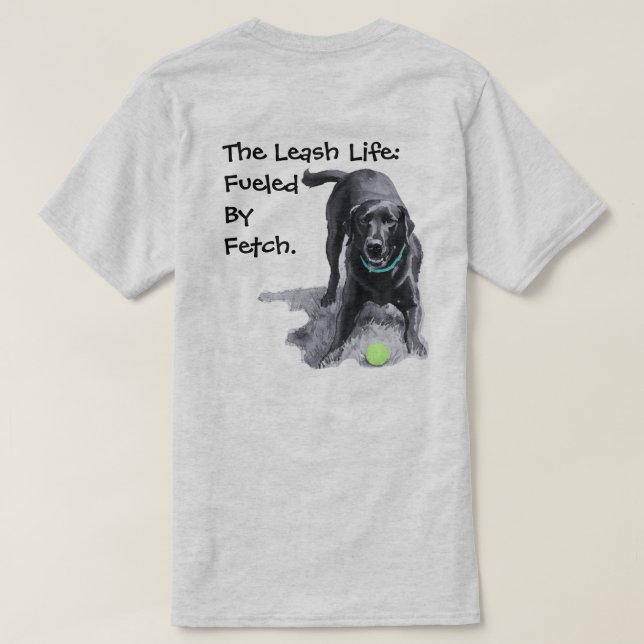 La vie en laisse : alimentée par Fetch. T-shirt (Design dos)