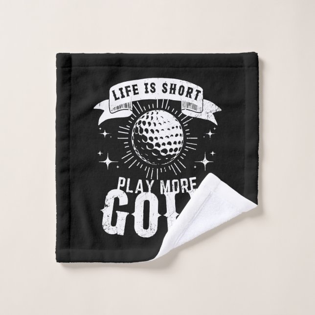 La vie est courte. Jouez plus au golf (Gant de toilette)