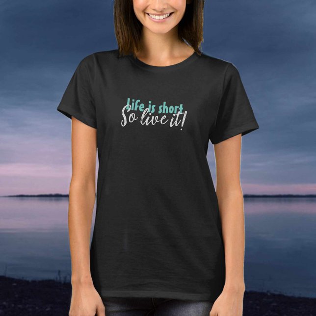 La vie est courte T-shirt (Créateur téléchargé)