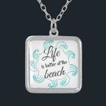 La vie est meilleure au Beach Carré Collier<br><div class="desc">La vie est toujours meilleure à la plage.</div>