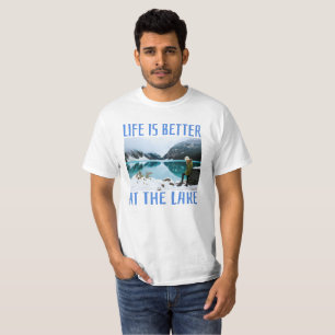 La vie est meilleure au lac T-Shirt