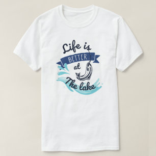 La vie est meilleure au T-shirt Lake Funny