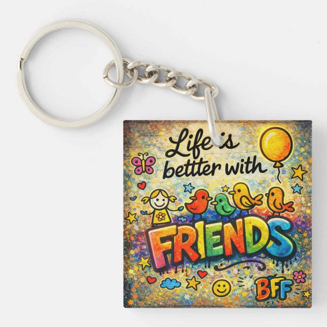 La vie est meilleure avec des amis porte-clés (Devant)