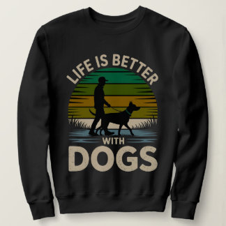 La vie est meilleure avec des chiens Sweatshirt ré