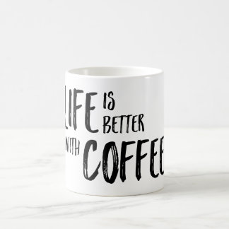 La vie est meilleure avec la tasse de café