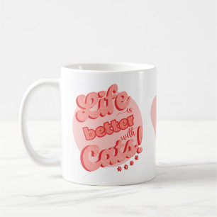 la vie est meilleure avec la tasse de chats