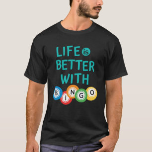 La vie est meilleure avec le T-shirt Bingo