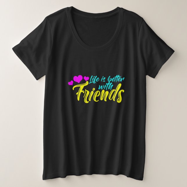 La vie est meilleure avec les amis (Design devant)