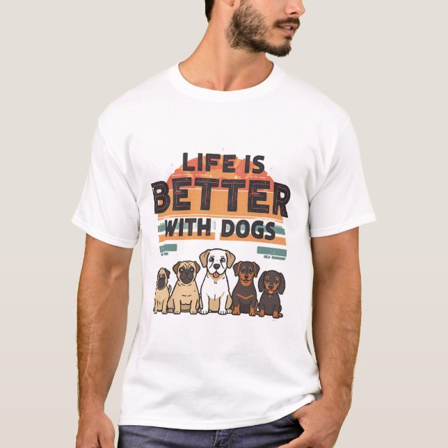 La vie est meilleure avec les T-shirts Chiens (Devant)