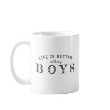 La Vie Est Meilleure Avec Mes Garçons Café Mug