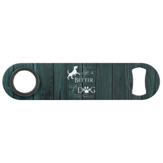 La vie est meilleure avec un Dog Bottle Opener - T