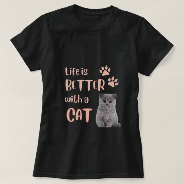 La Vie Est Meilleure Avec Un T-shirt Chat (Design devant)