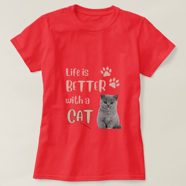 La vie est meilleure avec un T-shirt de chat (Design devant)