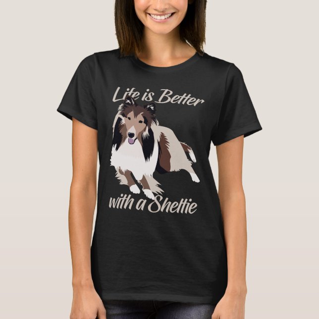 La vie est meilleure avec un T-shirt Sheltie (Devant)