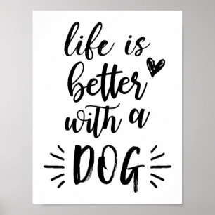 La vie est meilleure avec une affiche de chien