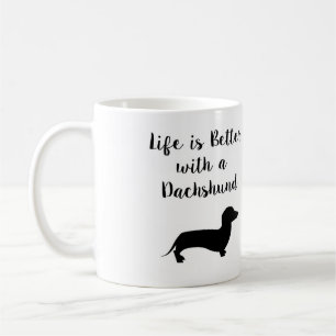 La vie est meilleure avec une tasse de teckel