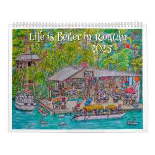 La vie est meilleure dans le calendrier Roatan 202