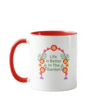 La vie est meilleure dans le jardin Tasse à café