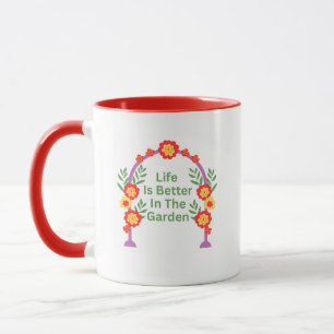 La vie est meilleure dans le jardin Tasse à café