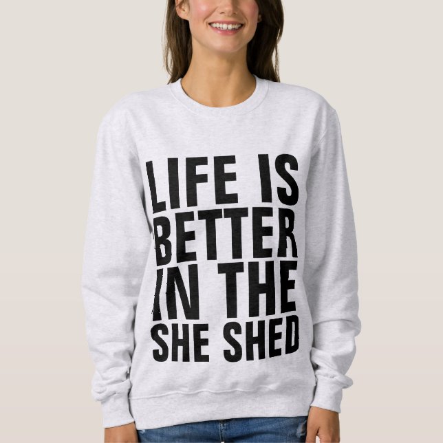 LA VIE EST MEILLEURE DANS LES T-shirts SHE SHED (Devant)