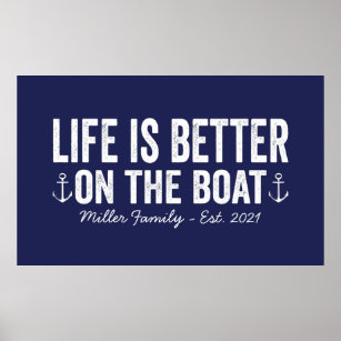 La vie est meilleure sur le nom du bateau Poster  