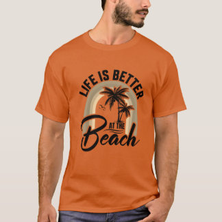 La vie est meilleure sur le t-shirt de la plage