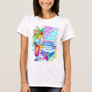 La vie est meilleure sur un T-shirt de croisière