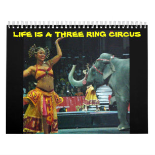 LA VIE EST UN CALENDRIER DE CIRCUS À TROIS ANNEAU