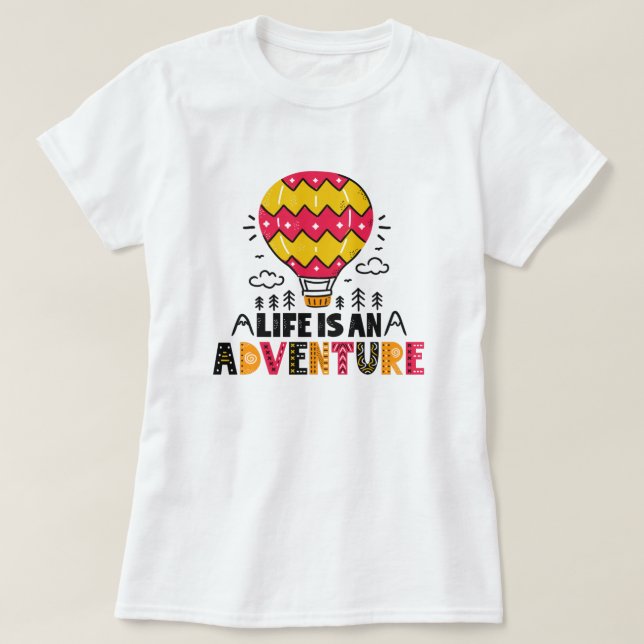 La vie est un T-shirt aventure (Design devant)