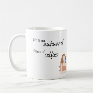 La vie est une chaine embarrassante de selfies Mug