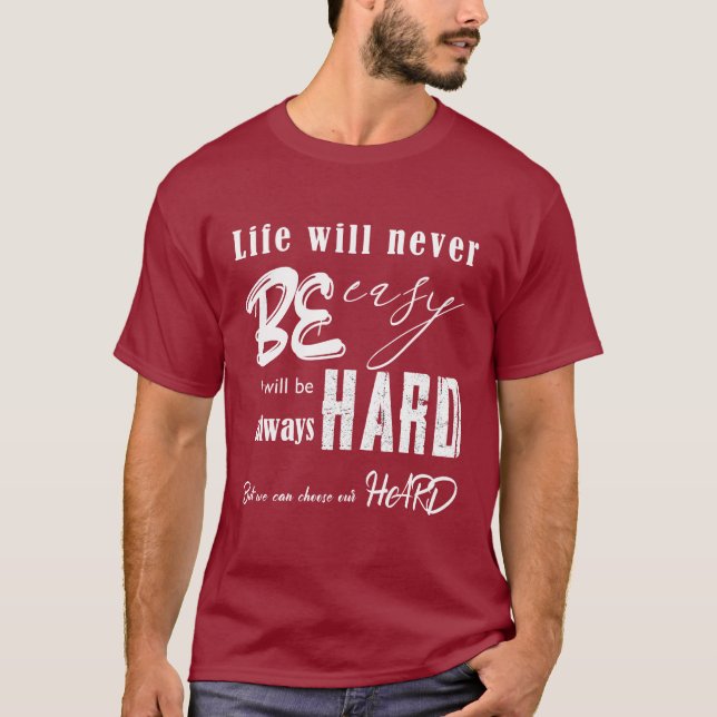 La vie ne sera jamais facile T-shirt (Devant)
