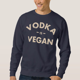 La vodka est le sweatshirt #2 végétalien