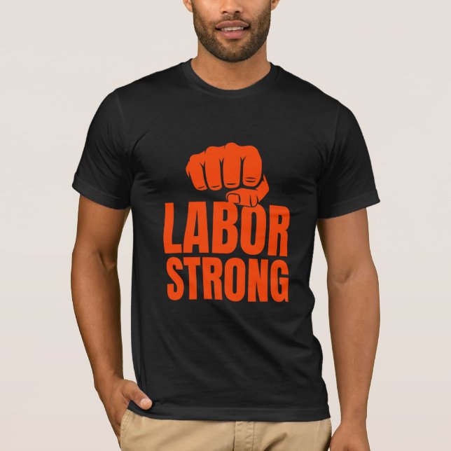 Labor Strong Labour Day T-Shirt (Devant)
