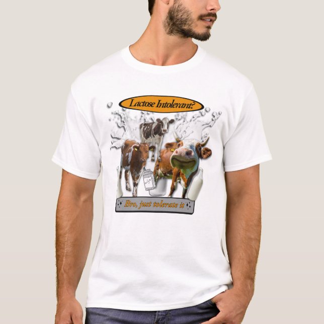 Lactose Intolerant? Just Tolerate It - meme tshirt (Devant)
