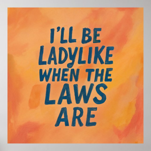 Ladylike Quand Les Lois Sont, Gras Affiche Féminis (Devant)