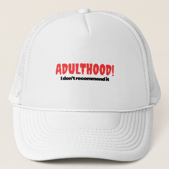 L'âge adulte ! Je ne le recommande pas – Casquette (Devant)