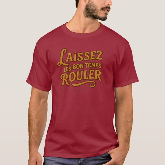 Laissez Le Bon Temps Rouler - T-Shirt (Devant)