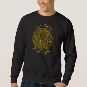 "Laissez le chaos vous inspirer" Sweatshirt Inspir
